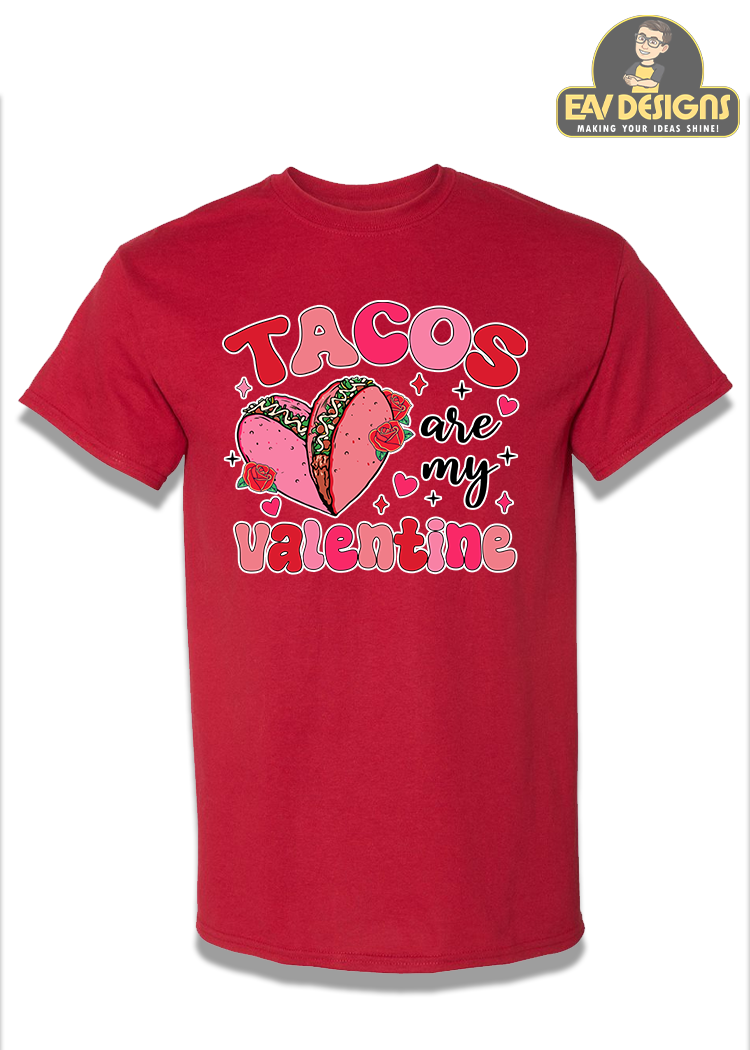 Tacos are my Valentine T-Shirt